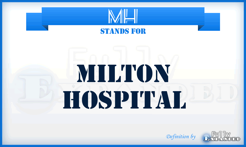 MH - Milton Hospital