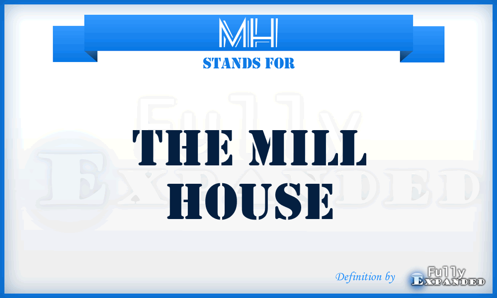 MH - The Mill House