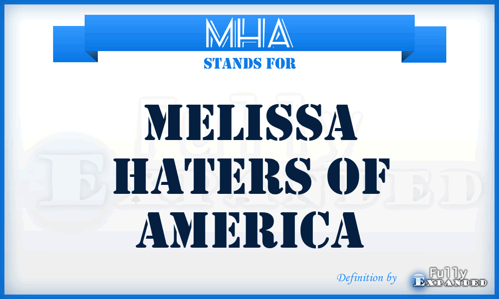 MHA - Melissa Haters Of America