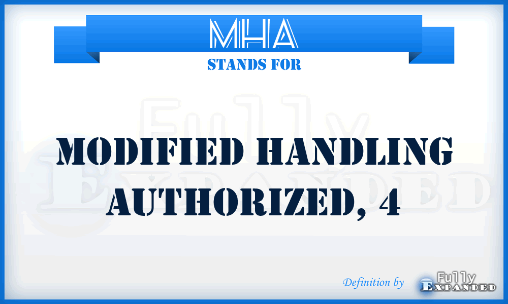 MHA - modified handling authorized, 4