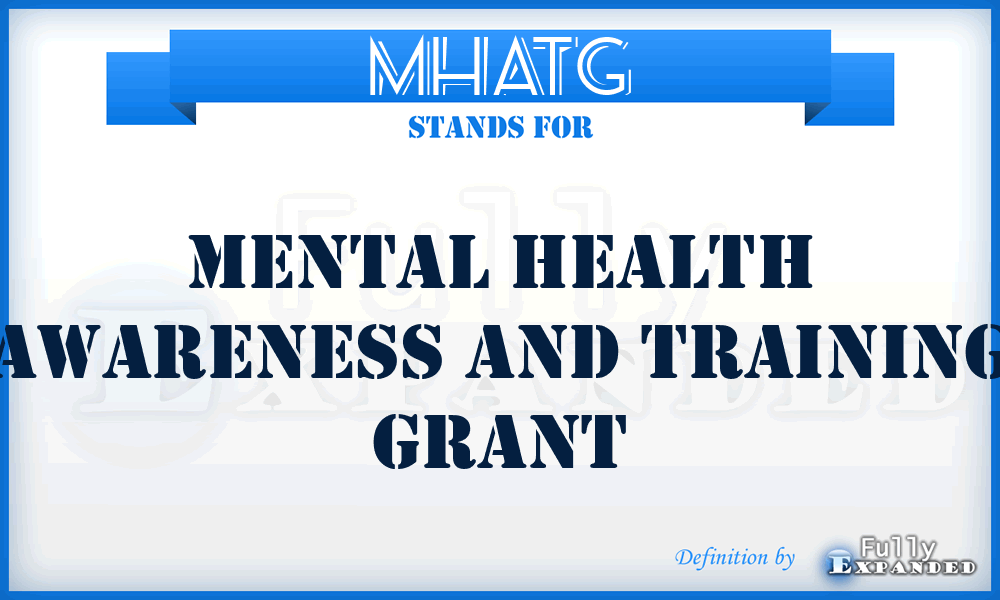 MHATG - Mental Health Awareness and Training Grant