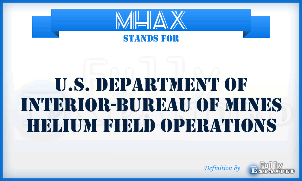 MHAX - U.S. Department of Interior-Bureau of Mines Helium Field Operations