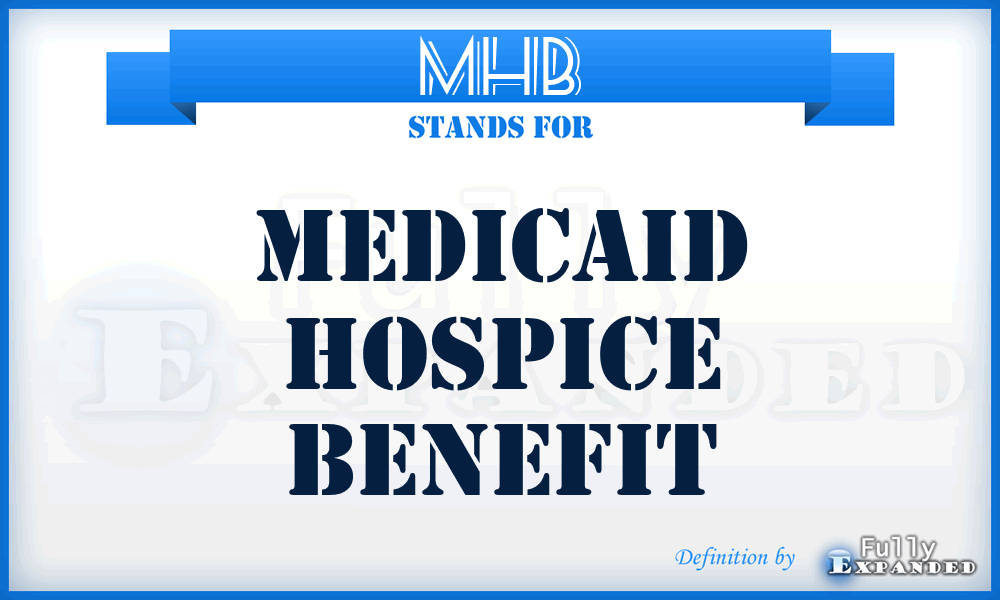 MHB - Medicaid Hospice Benefit