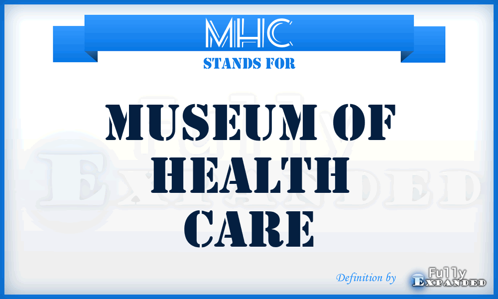 MHC - Museum of Health Care