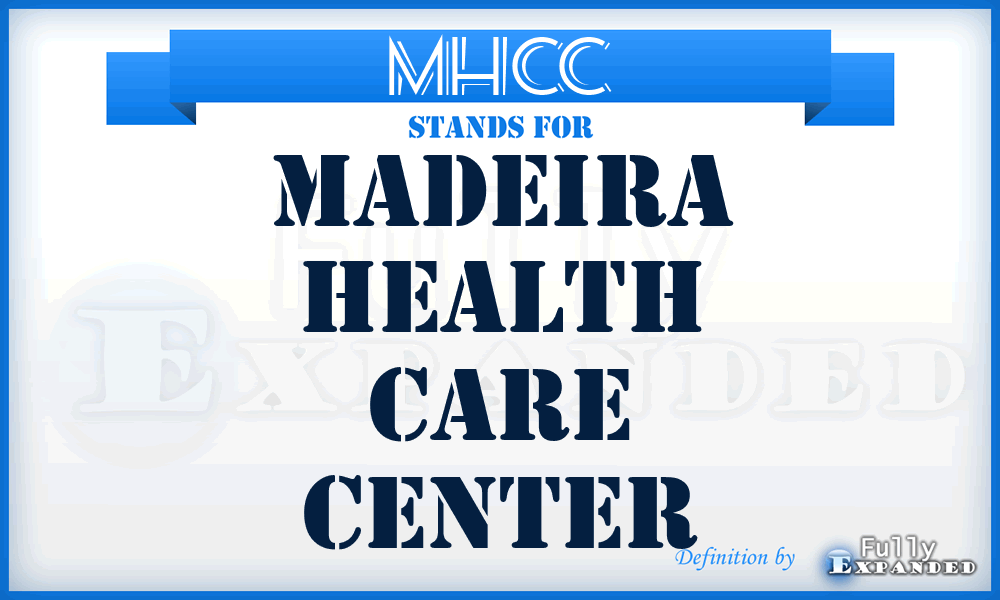 MHCC - Madeira Health Care Center