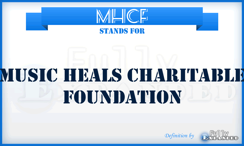 MHCF - Music Heals Charitable Foundation