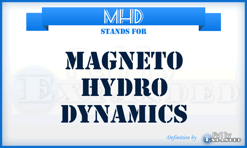 MHD - Magneto Hydro Dynamics
