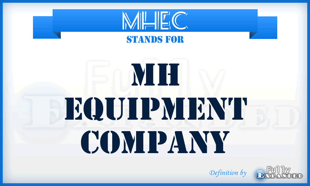 MHEC - MH Equipment Company