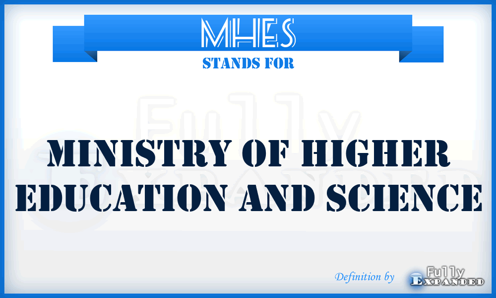 MHES - Ministry of Higher Education and Science