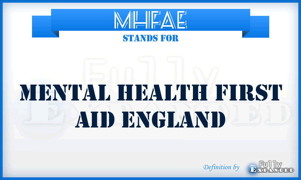 MHFAE - Mental Health First Aid England