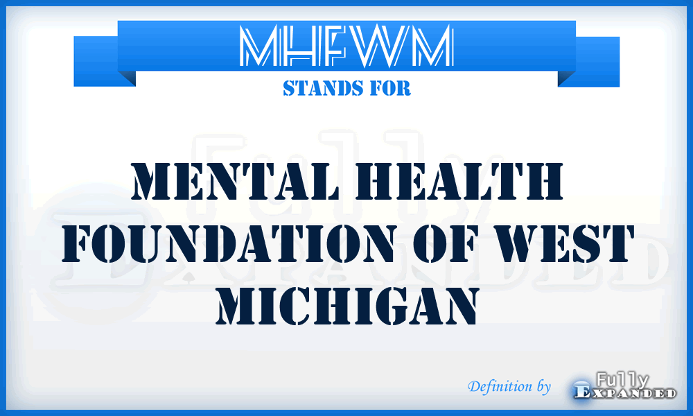 MHFWM - Mental Health Foundation of West Michigan