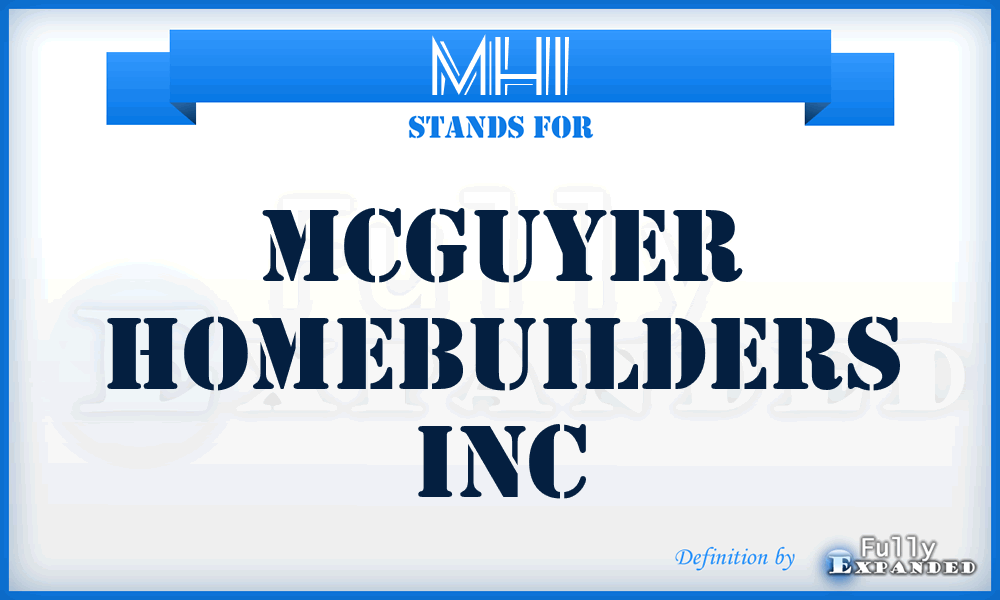 MHI - Mcguyer Homebuilders Inc