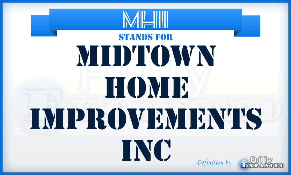 MHII - Midtown Home Improvements Inc