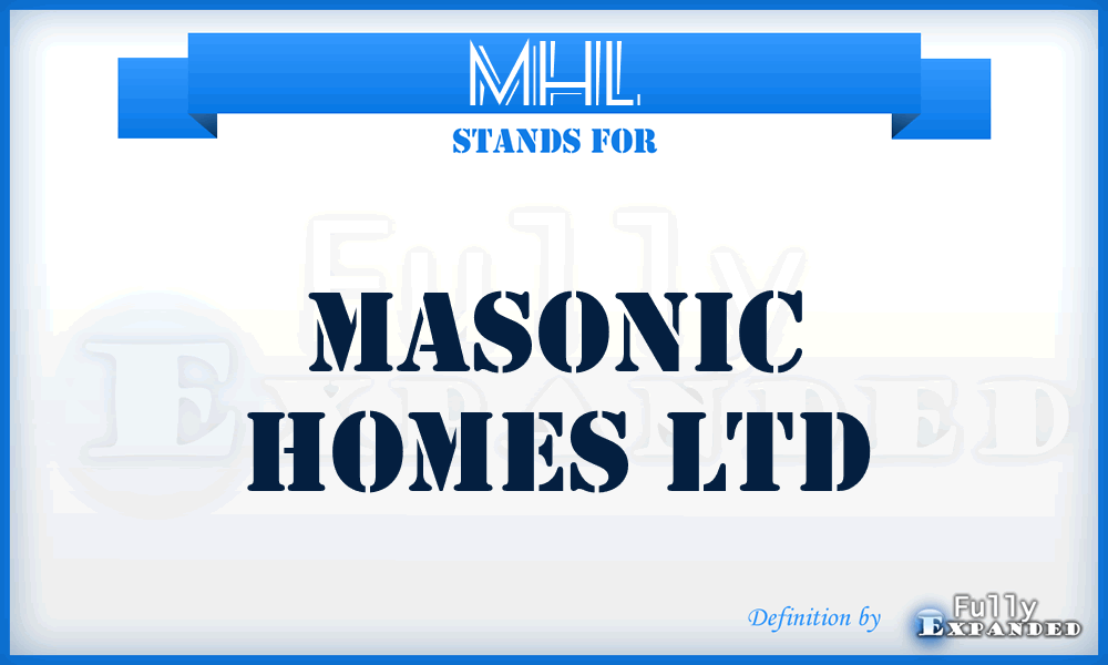 MHL - Masonic Homes Ltd