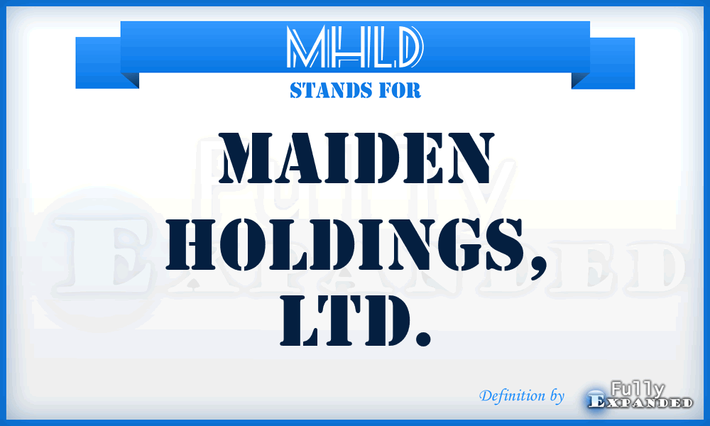 MHLD - Maiden Holdings, Ltd.