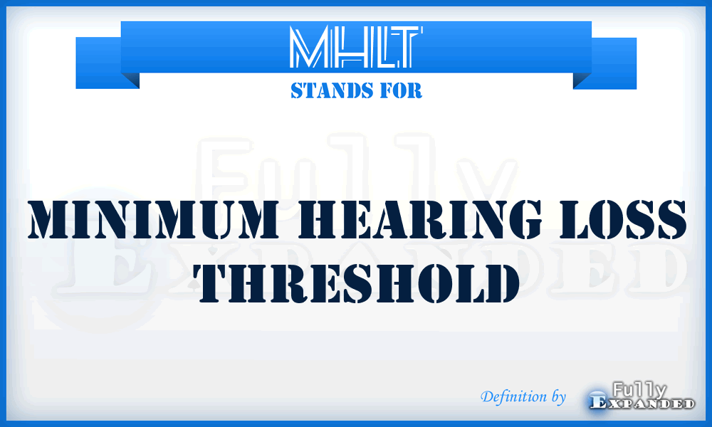 MHLT - Minimum Hearing Loss Threshold