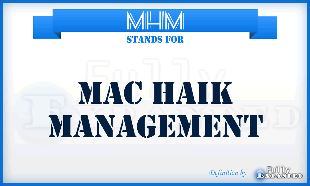MHM - Mac Haik Management