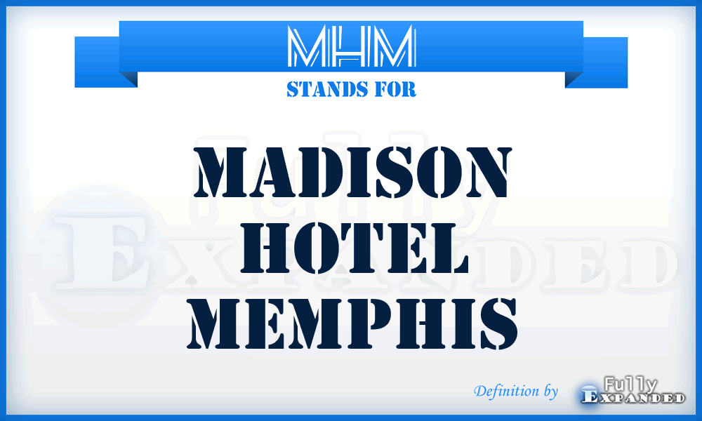 MHM - Madison Hotel Memphis