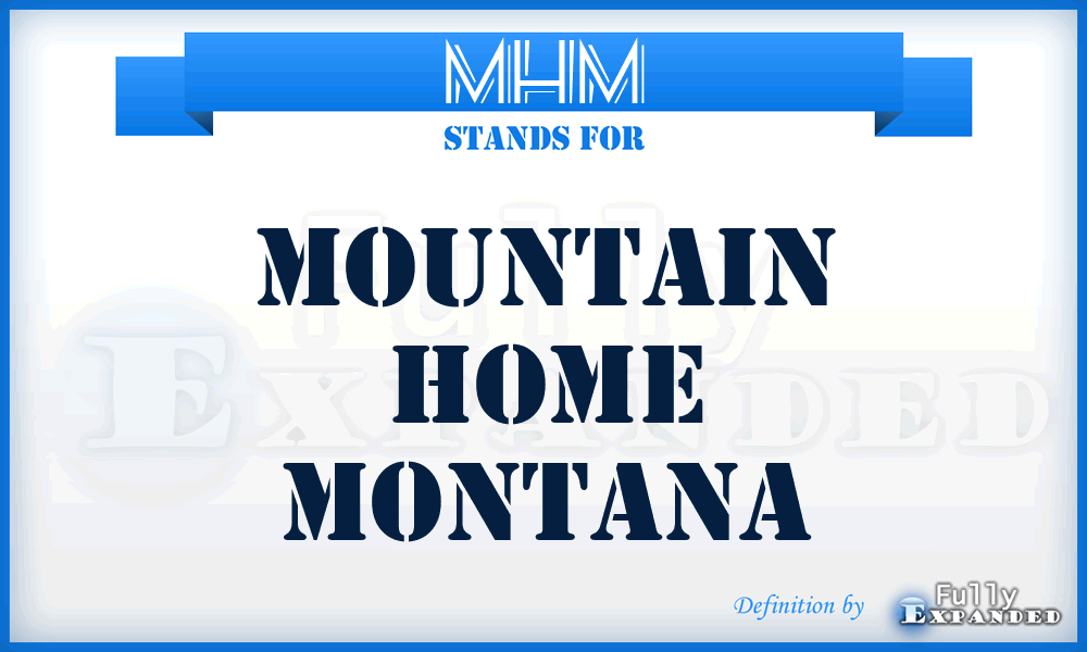 MHM - Mountain Home Montana