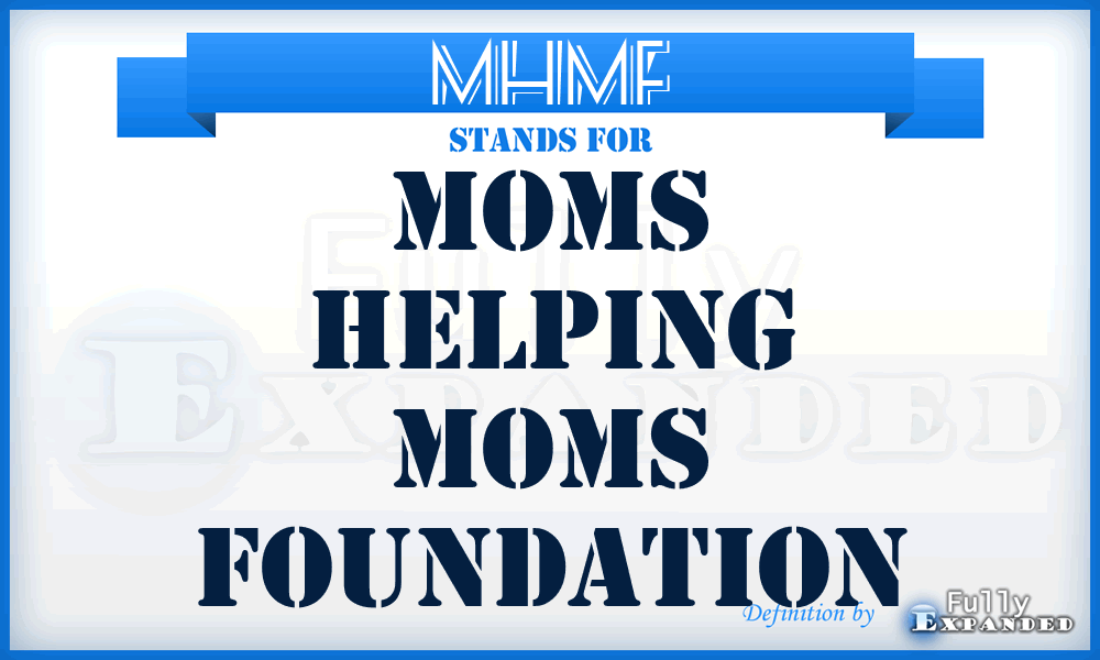 MHMF - Moms Helping Moms Foundation