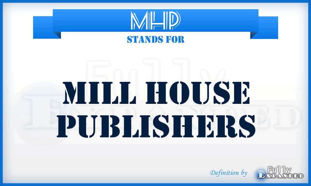 MHP - Mill House Publishers