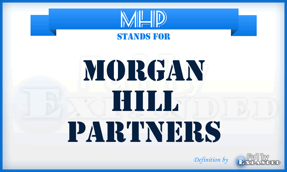 MHP - Morgan Hill Partners