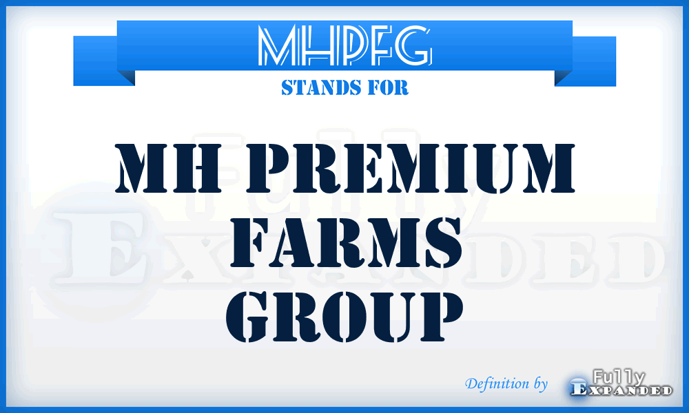 MHPFG - MH Premium Farms Group