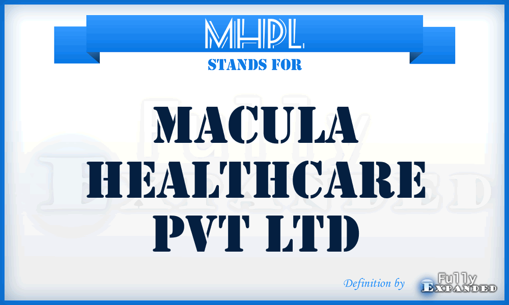 MHPL - Macula Healthcare Pvt Ltd