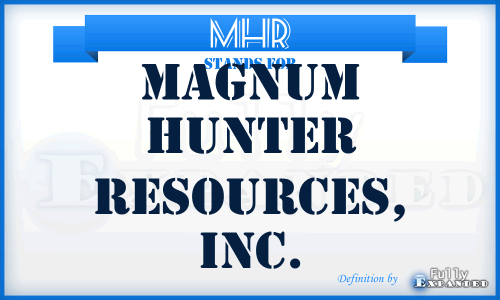 MHR - Magnum Hunter Resources, Inc.