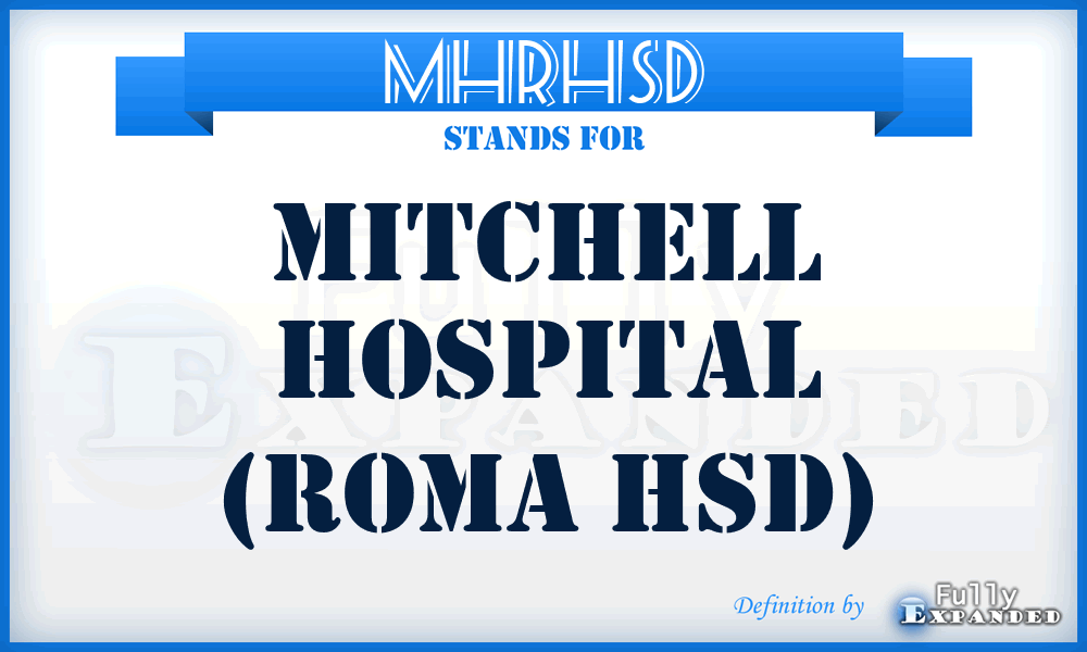MHRHSD - Mitchell Hospital (Roma HSD)
