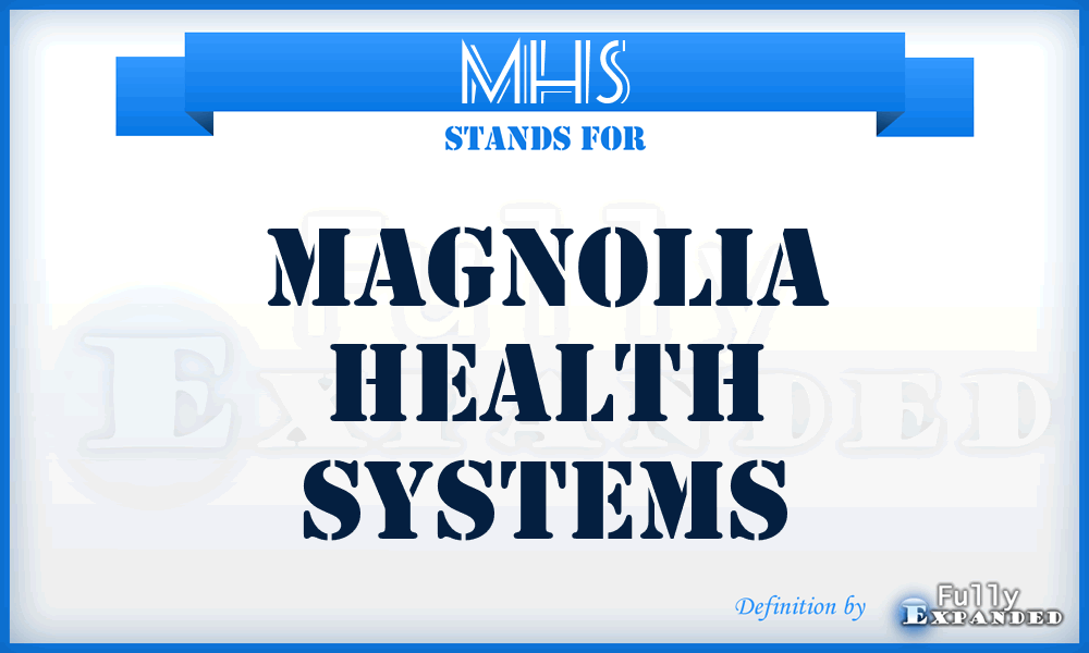MHS - Magnolia Health Systems