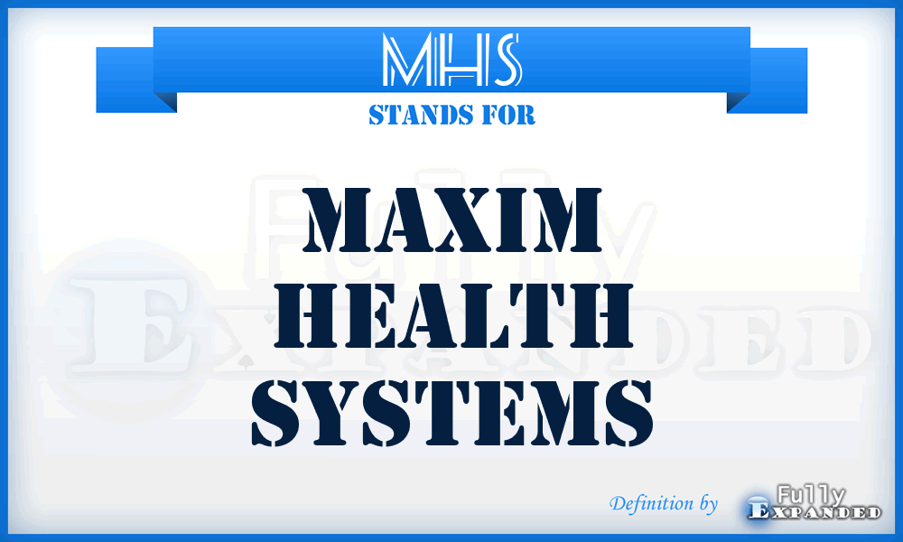 MHS - Maxim Health Systems