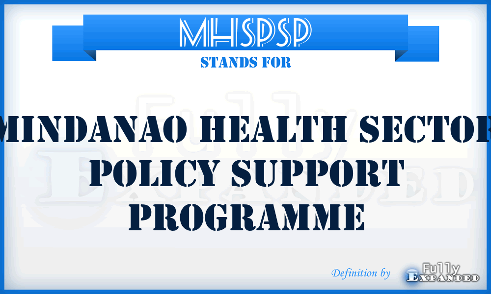 MHSPSP - Mindanao Health Sector Policy Support Programme