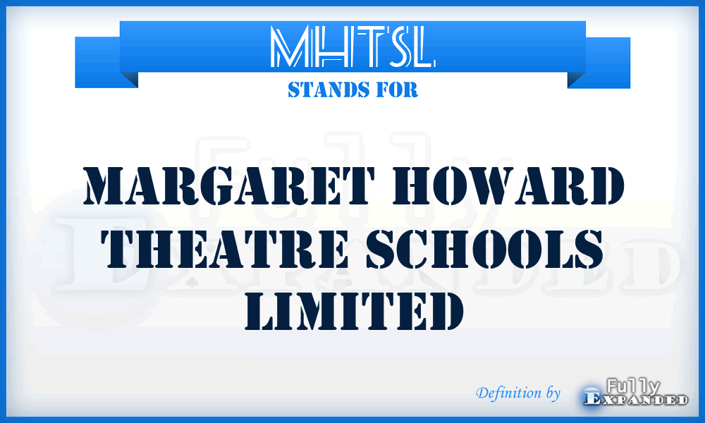 MHTSL - Margaret Howard Theatre Schools Limited