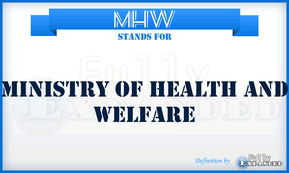 MHW - Ministry of Health and Welfare