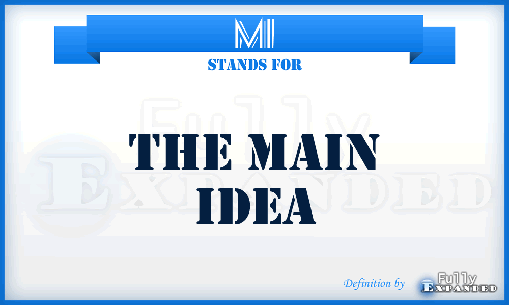 MI - The Main Idea