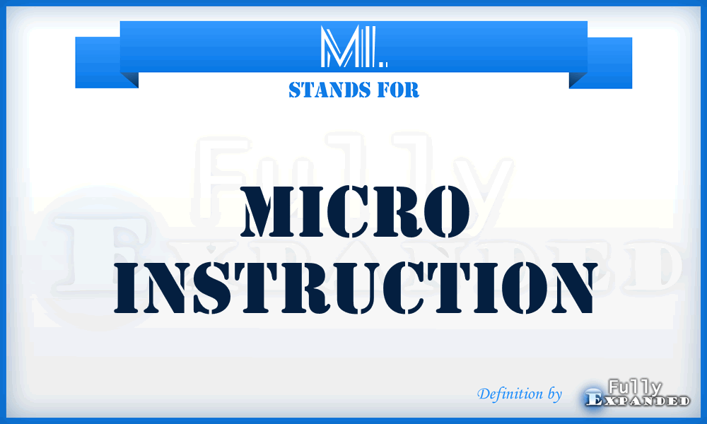 MI. - Micro Instruction