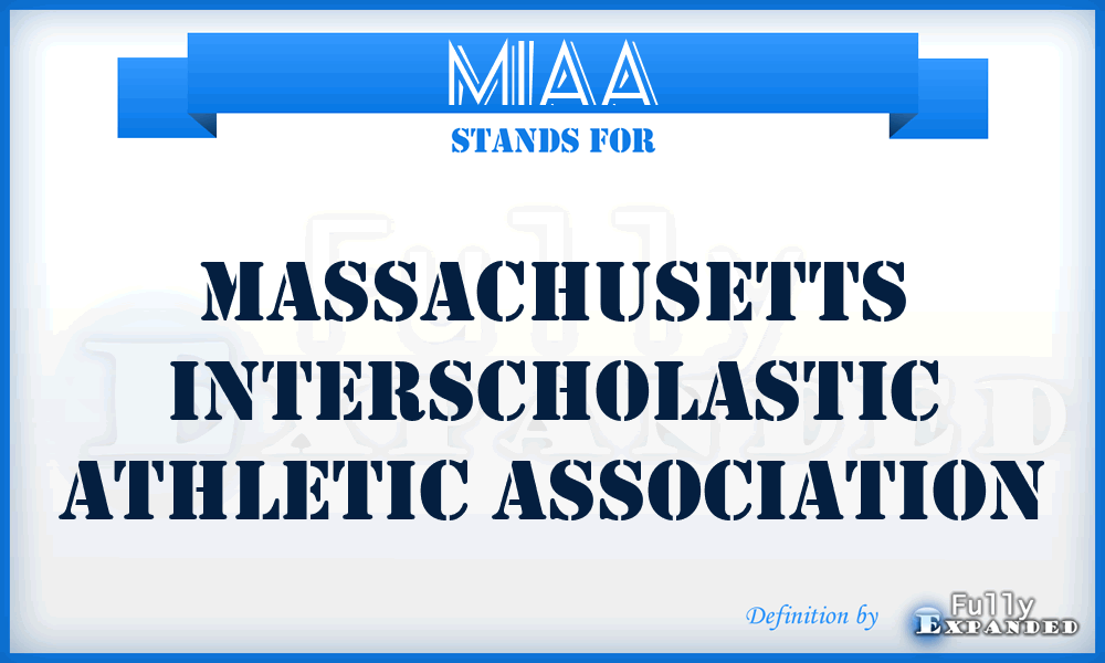 MIAA - Massachusetts Interscholastic Athletic Association