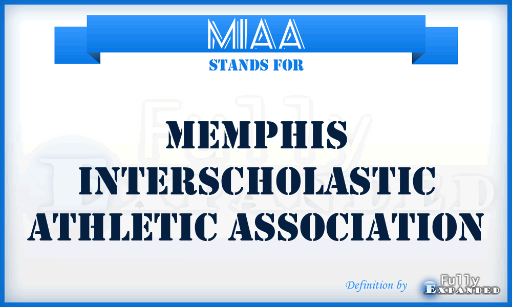 MIAA - Memphis Interscholastic Athletic Association