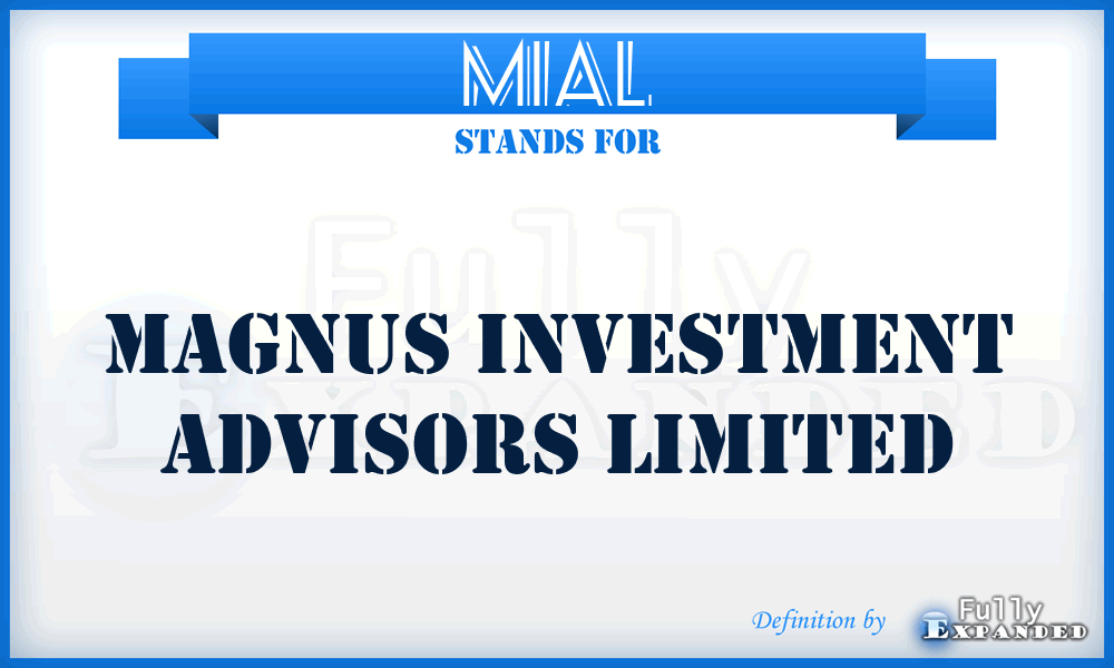MIAL - Magnus Investment Advisors Limited