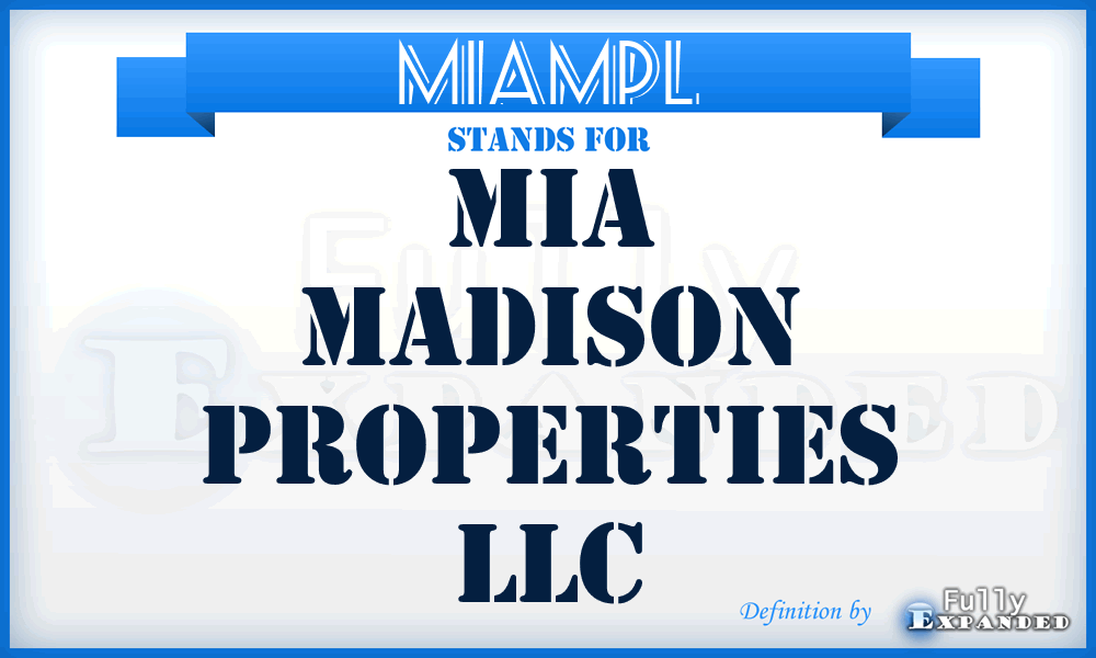 MIAMPL - MIA Madison Properties LLC