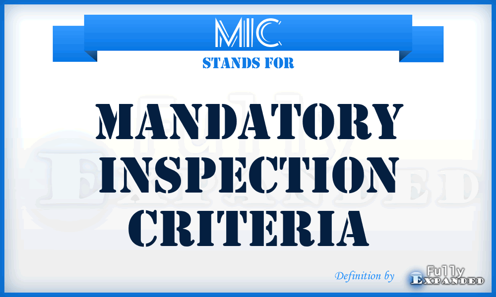MIC - Mandatory Inspection Criteria
