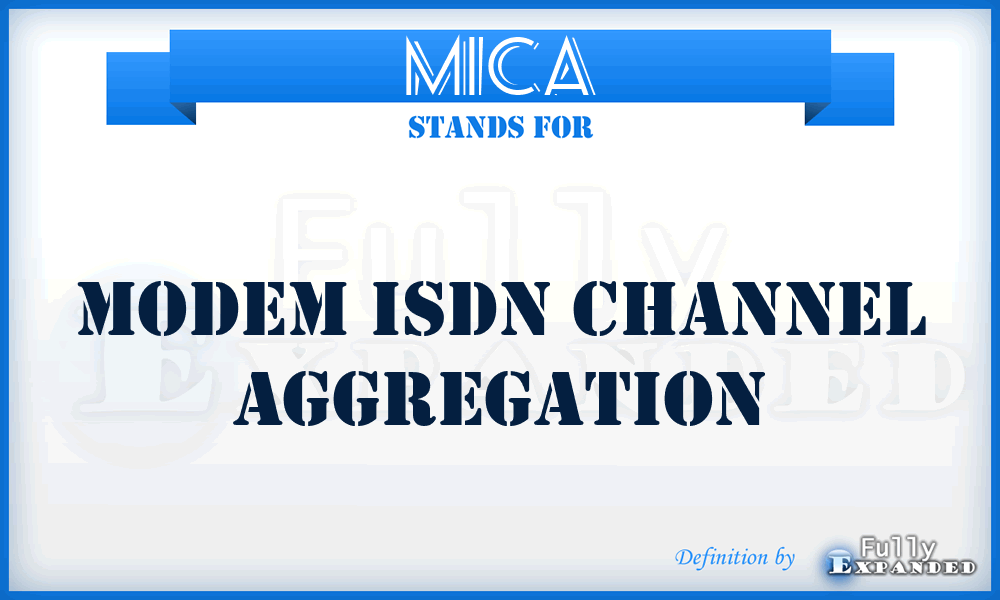 MICA - Modem ISDN Channel Aggregation