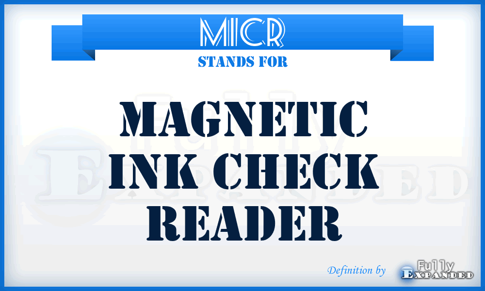 MICR - Magnetic Ink Check Reader