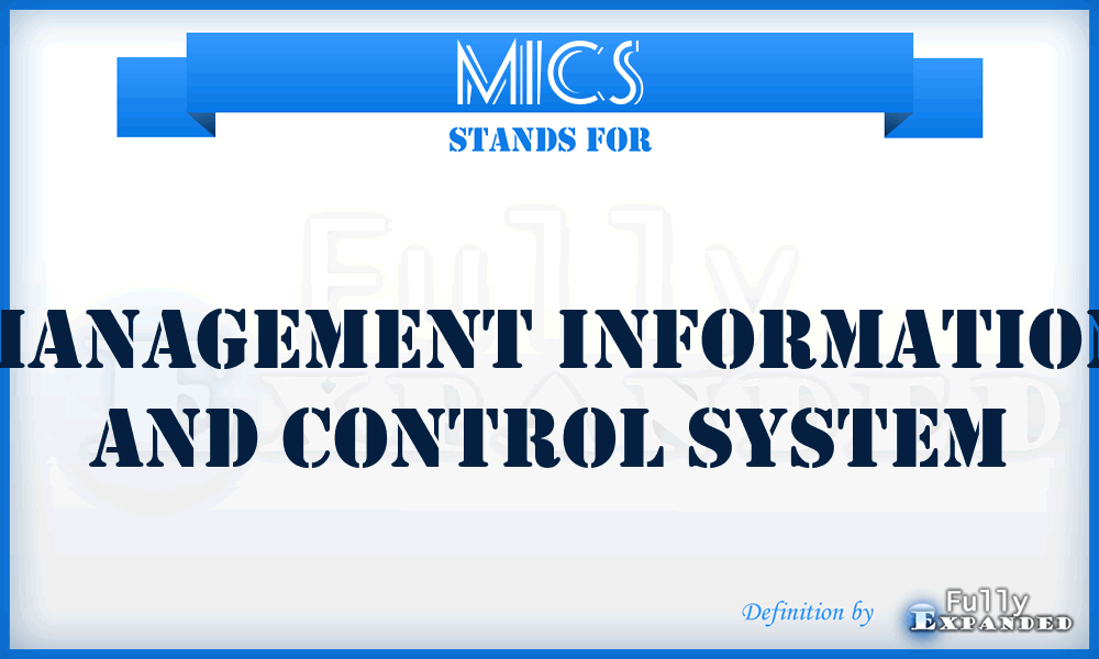 MICS - Management Information and Control System
