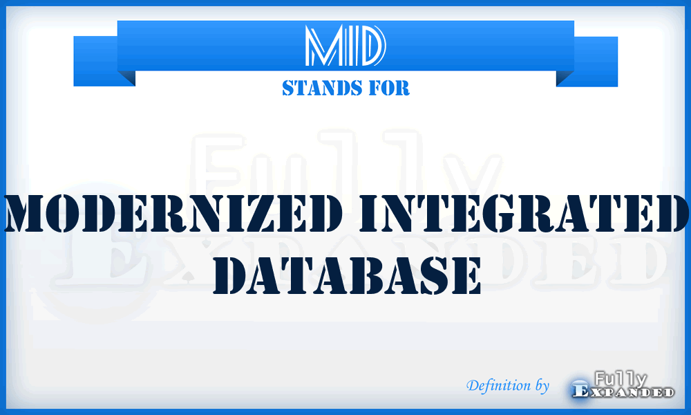 MID - Modernized Integrated Database