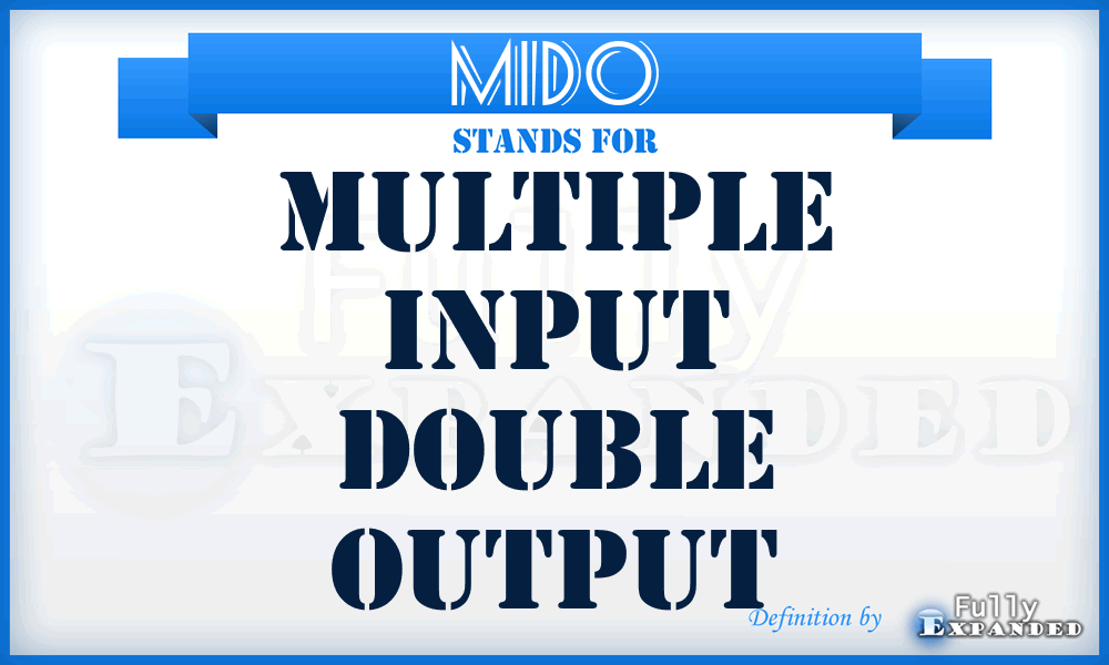 MIDO - multiple input double output