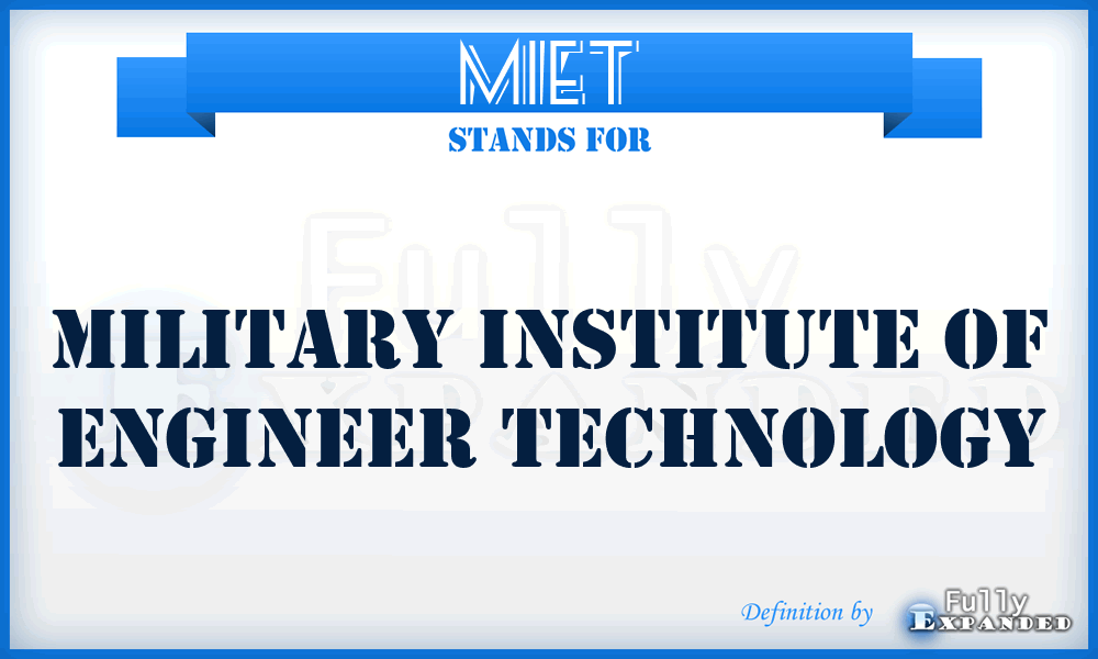 MIET - Military Institute of Engineer Technology