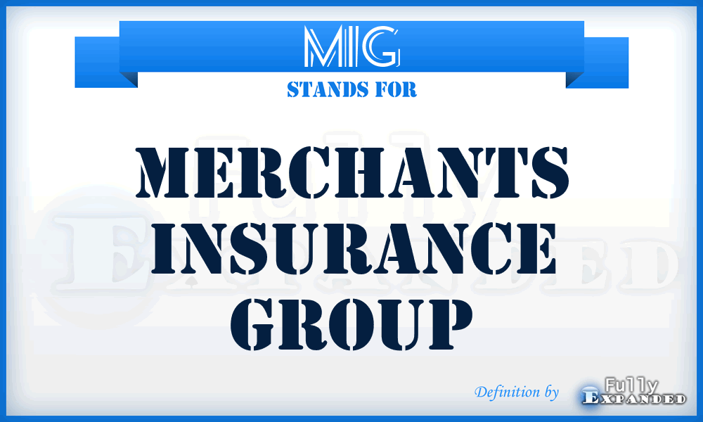 MIG - Merchants Insurance Group
