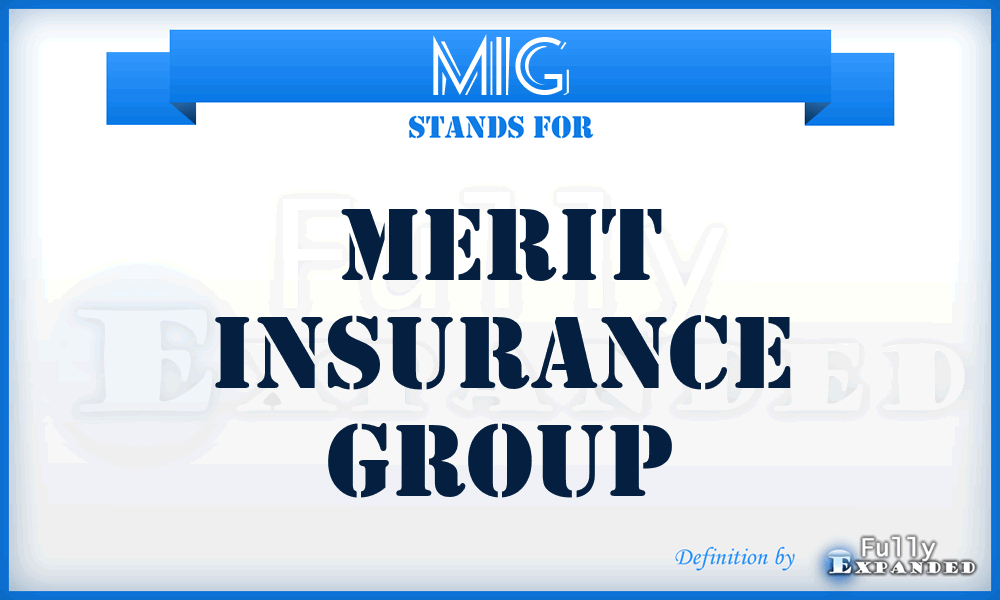 MIG - Merit Insurance Group